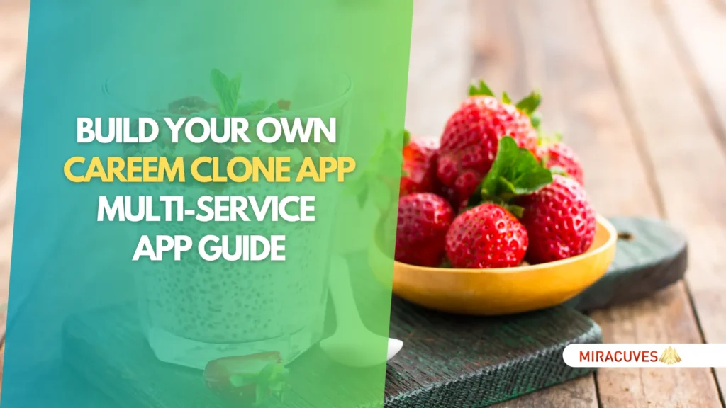 Build Your Own Careem Clone App Multi-Service App Guide