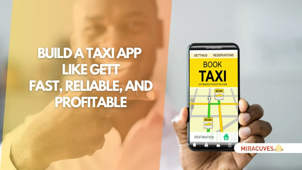 Build a Taxi App Like Gett Fast, Reliable, and Profitable