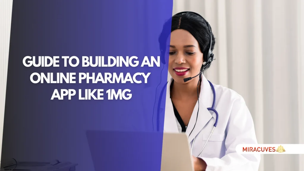 Guide to Building an Online Pharmacy App Like 1mg