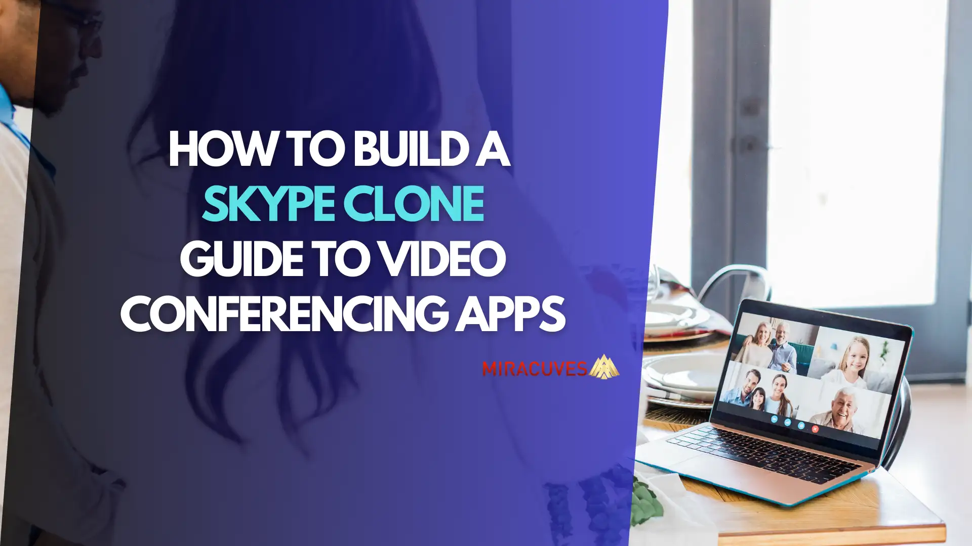 How to Build a Skype Clone- A Developer’s Guide to Video Conferencing Apps