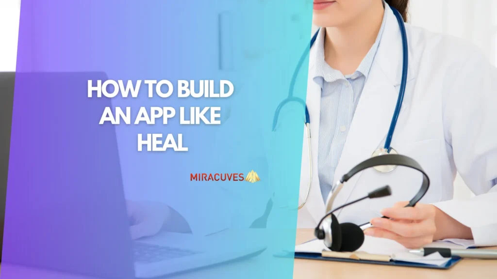 How to Build an App Like Heal