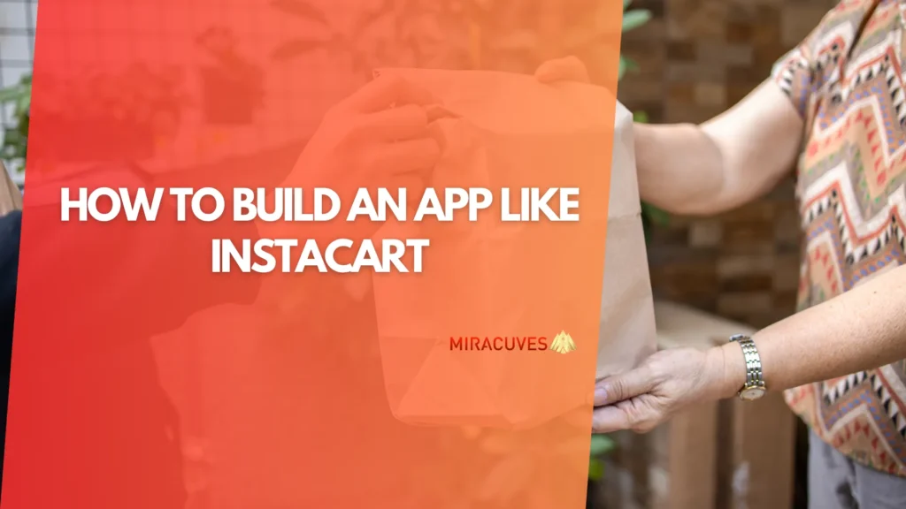 How to Build an App Like Instacart