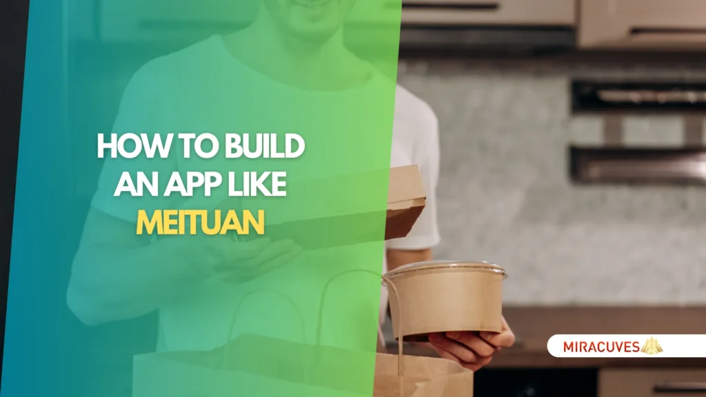 How to Build an App Like Meituan – Features, Cost, and Tech Stack Explained