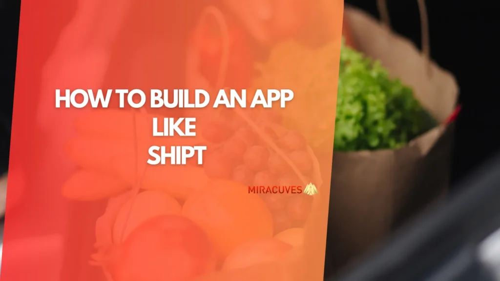 How to Build an App Like Shipt