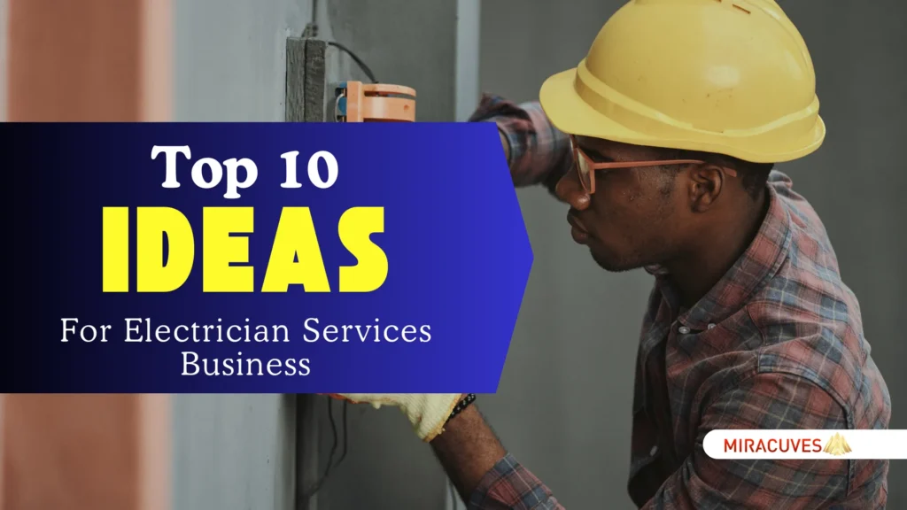 Top 10 Ideas for Electrician Services Business Startups