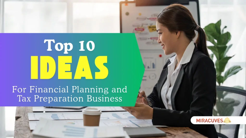 Top 10 Ideas for Financial Planning and Tax Preparation Business Startups