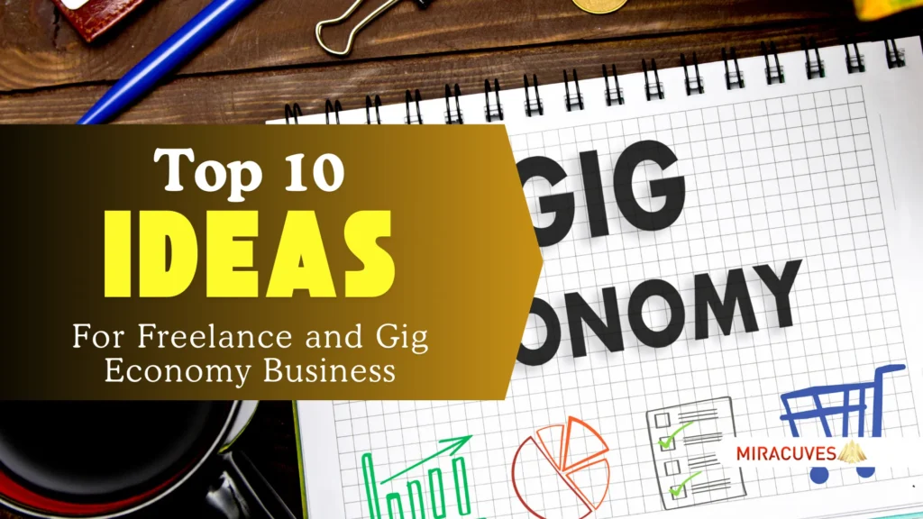 Top 10 Ideas for Freelance and Gig Economy Business Startups