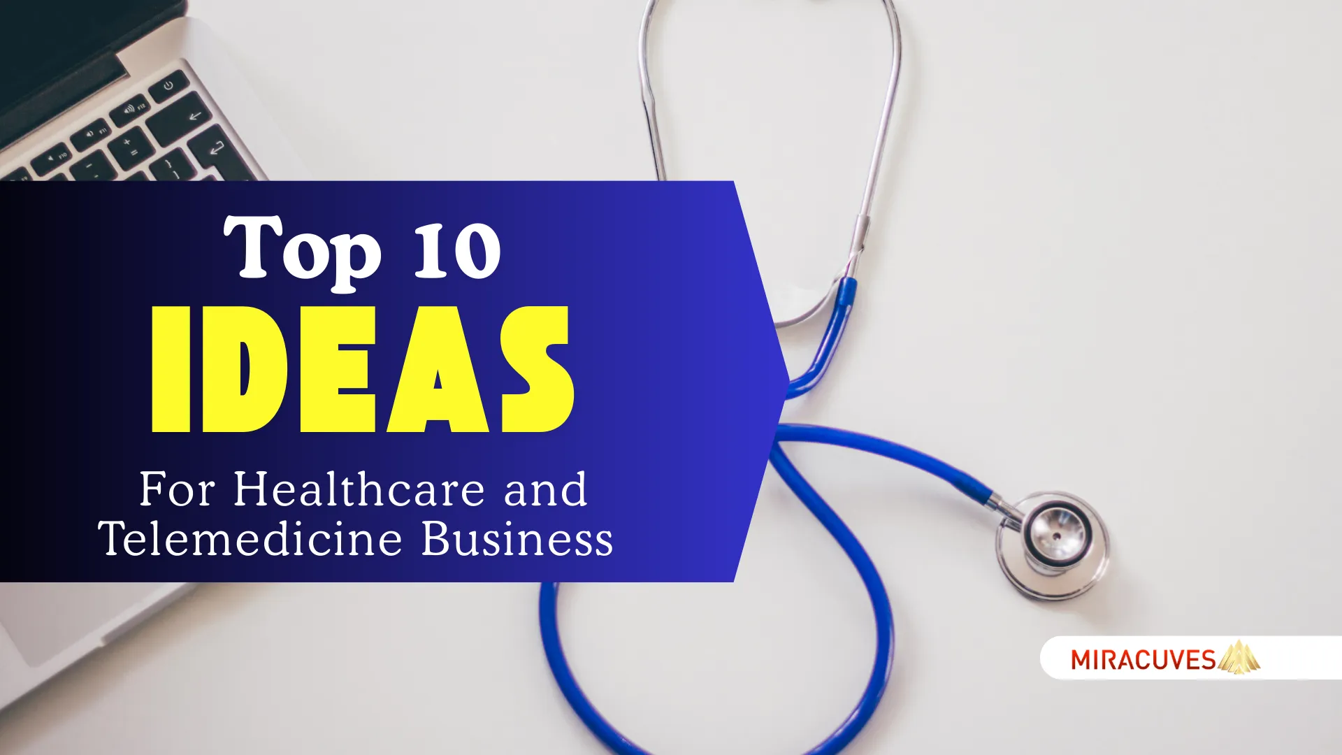 Top 10 Ideas for Healthcare and Telemedicine Business Startups