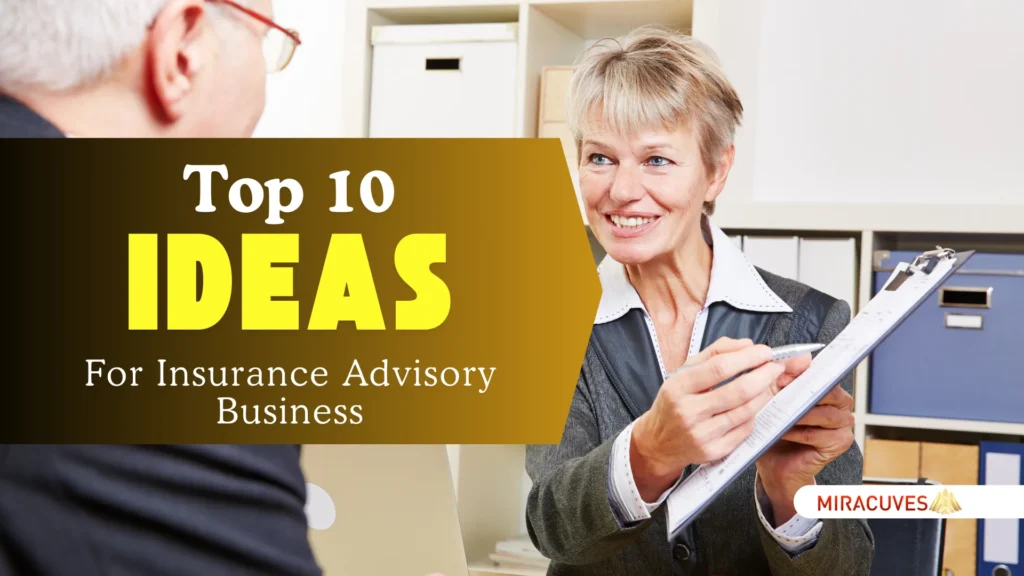 Top 10 Ideas for Insurance Advisory Business Startups