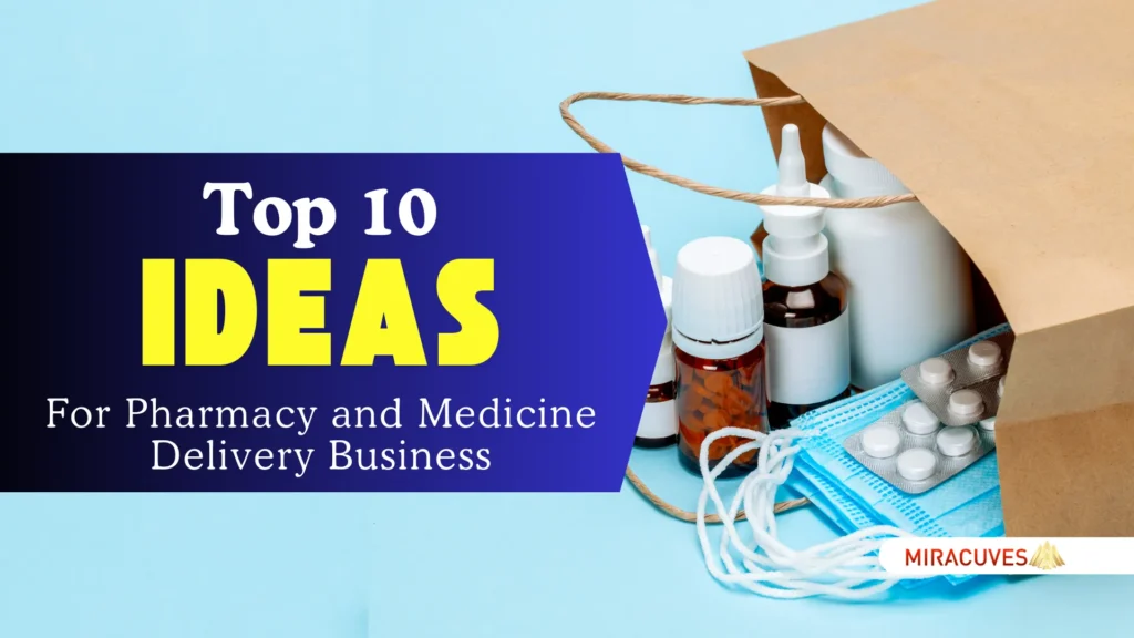 Top 10 Ideas for Pharmacy and Medicine Delivery Business Startups