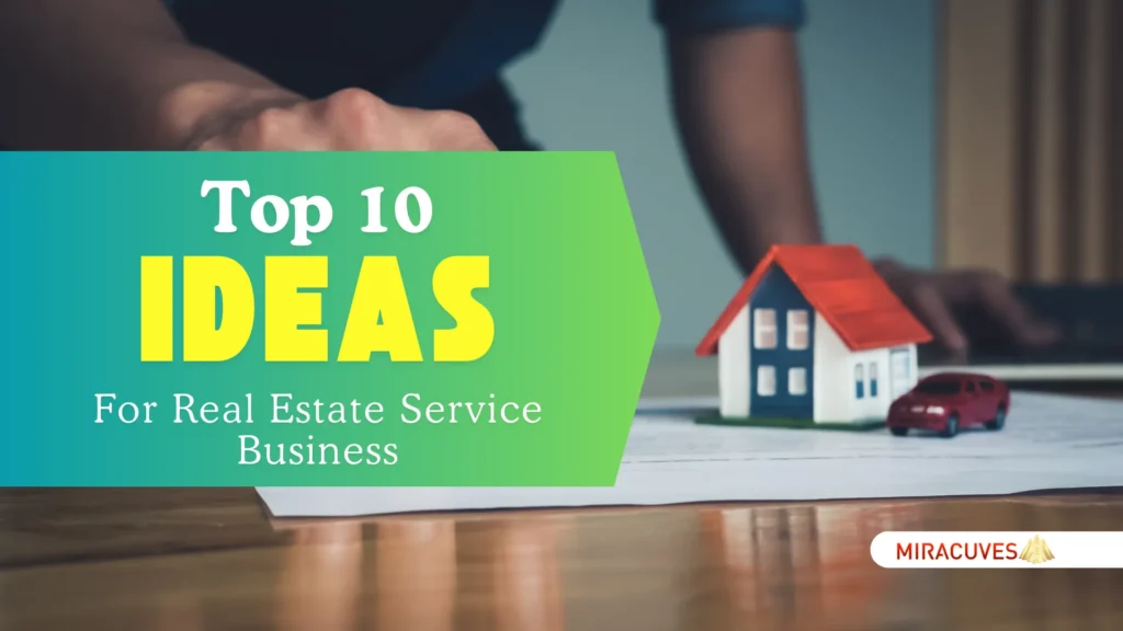 Top 10 Ideas for Real Estate Service Business Startups