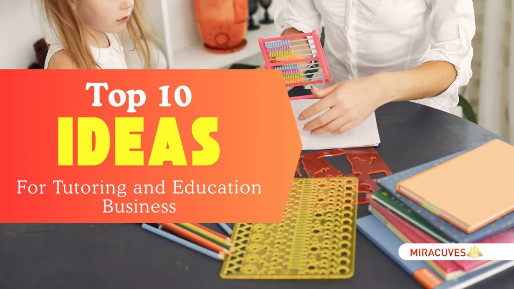 Top 10 Ideas for Tutoring and Education Business Startups