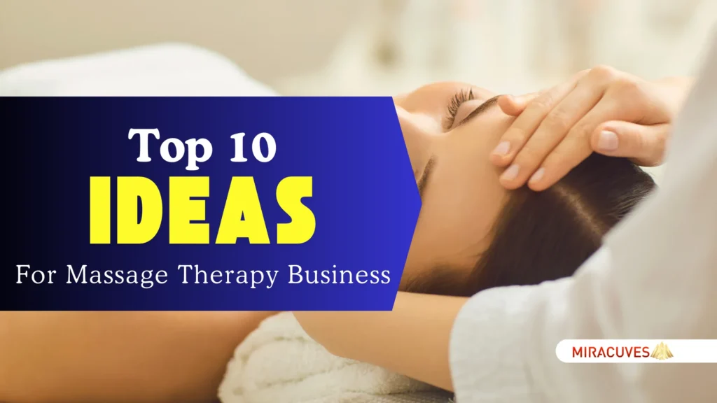 Top 10 Innovative Ideas for Massage Therapy Business Startups