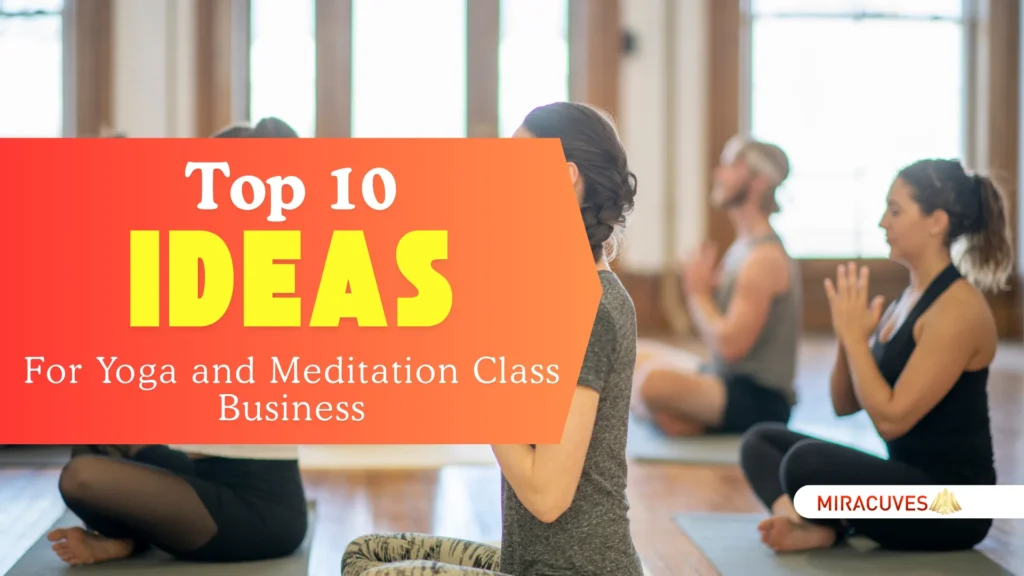 Las 10 mejores ideas originales para empresas emergentes que ofrecen clases de yoga y meditación