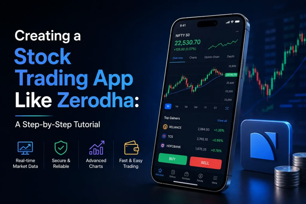 Step-by-step guide to creating a stock trading app like Zerodha with real-time market data, advanced charts, secure trading, and portfolio tools