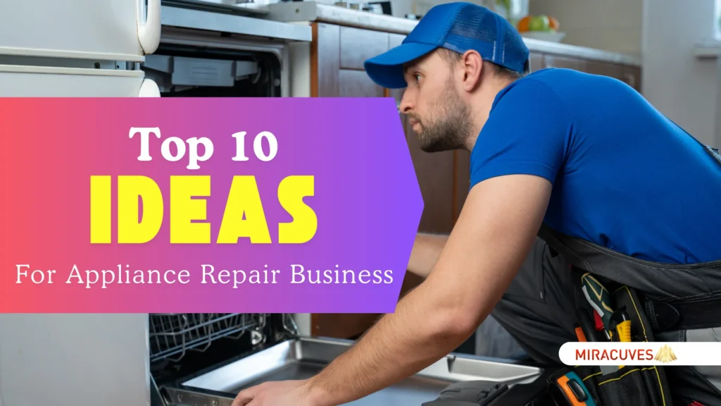 Top 10 Ideas for Appliance Repair Business Startups