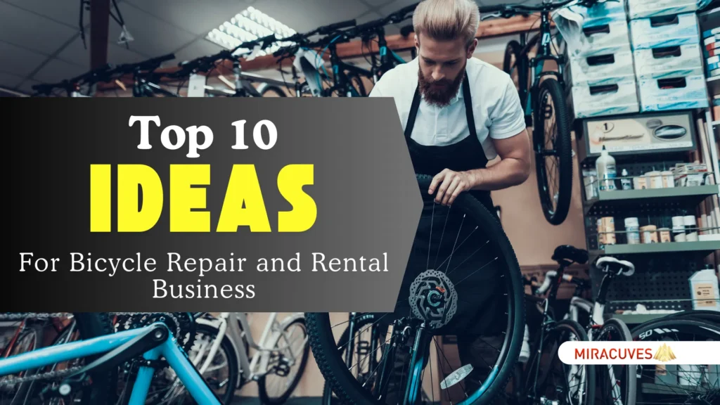 Top 10 Ideas for Bicycle Repair and Rental Business Startups