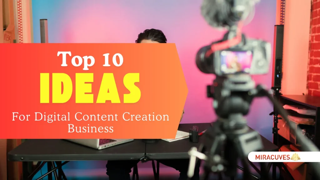 Top 10 Ideas for Digital Content Creation Business Startups