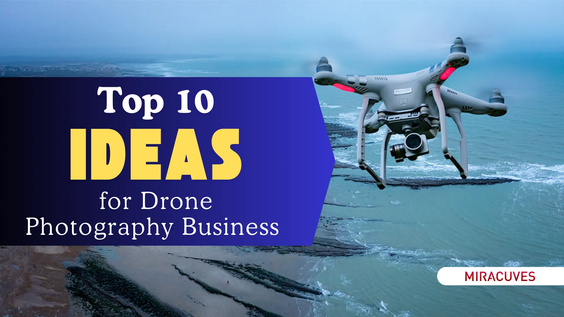 Top 10 Ideas for Drone Photography Business Startups