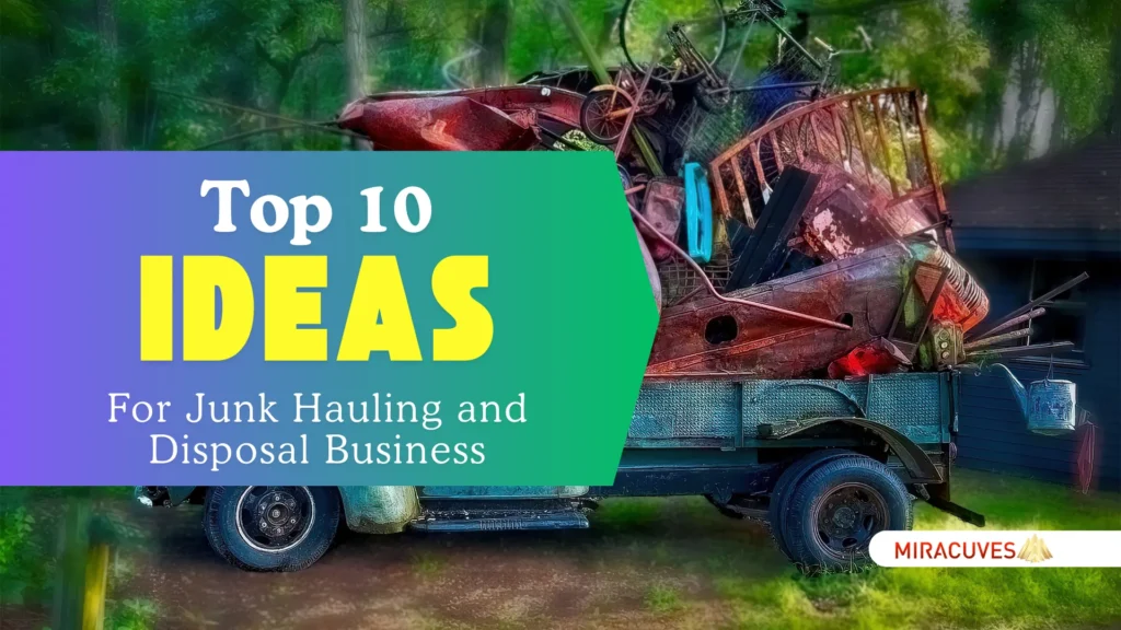 Top 10 Ideas for Junk Hauling and Disposal Business Startups