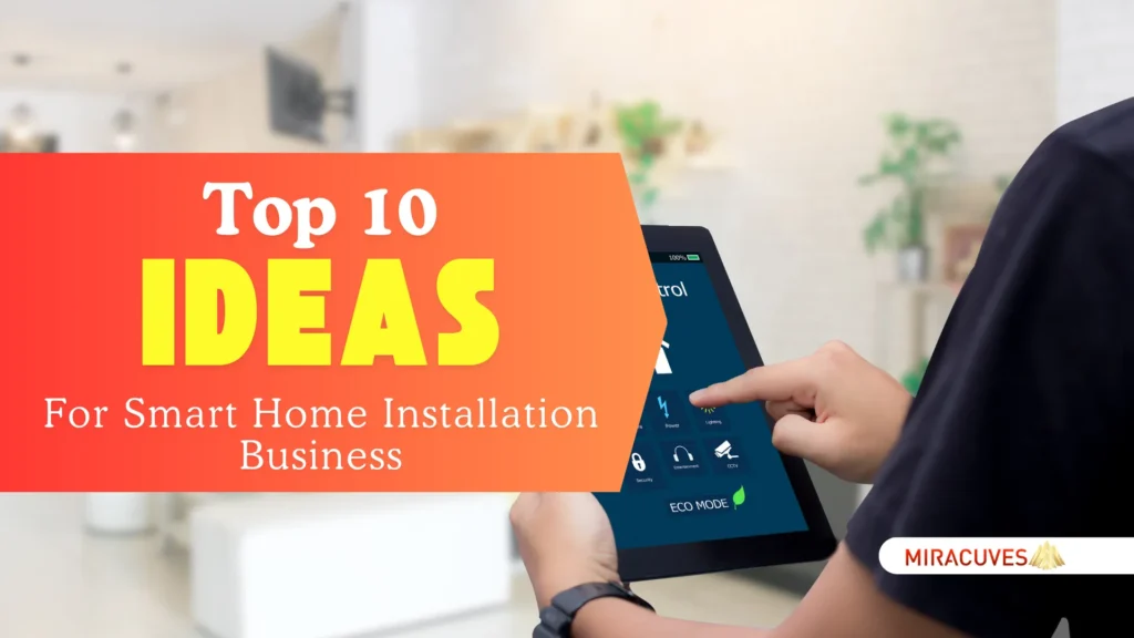 Top 10 Ideas for Smart Home Installation Business Startups