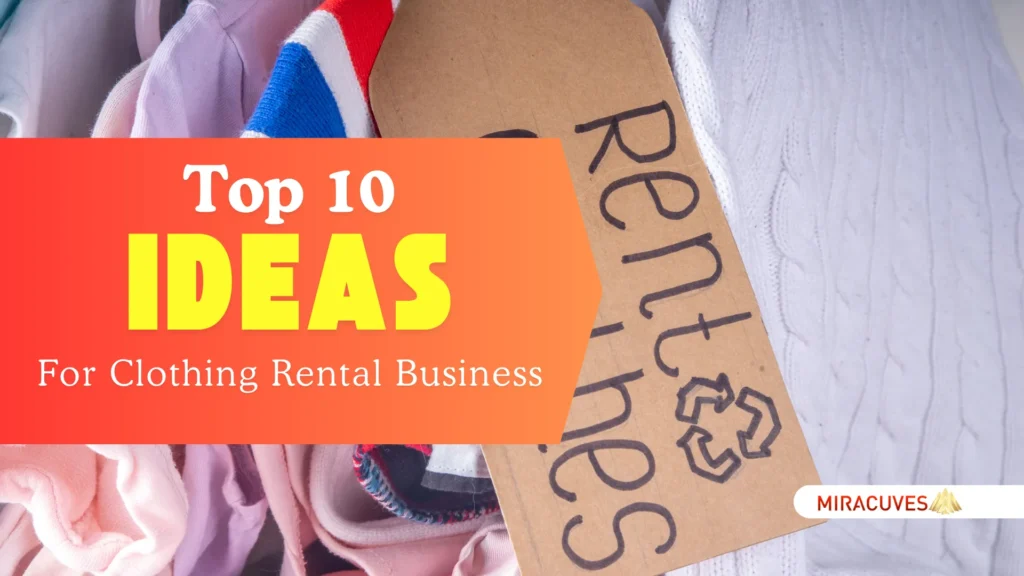 Top 10 Ideas for Starting a Clothing Rental Business Startups