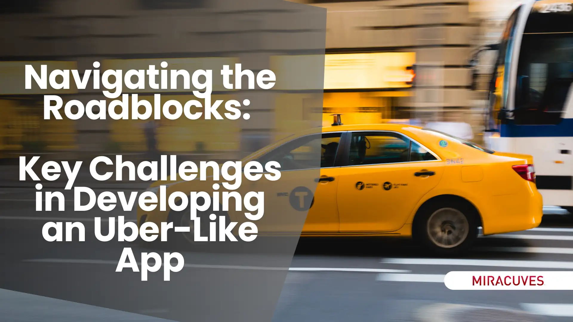 Overcome Challenges in Developing Uber-Like Apps Easily