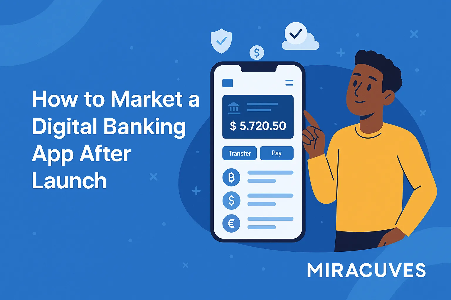 Banner for “How to Market a Digital Banking App After Launch” showing a smiling user interacting with a smartphone banking interface, surrounded by financial icons, created for Miracuves.