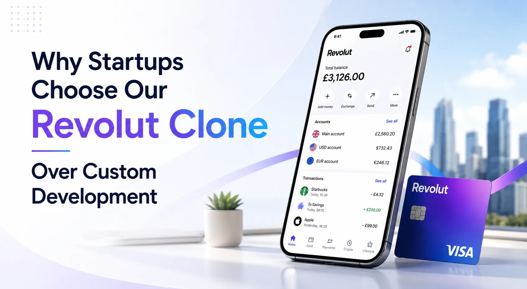 Why startups choose a Revolut clone over custom development for faster fintech app launch, digital payments, and multi-currency banking