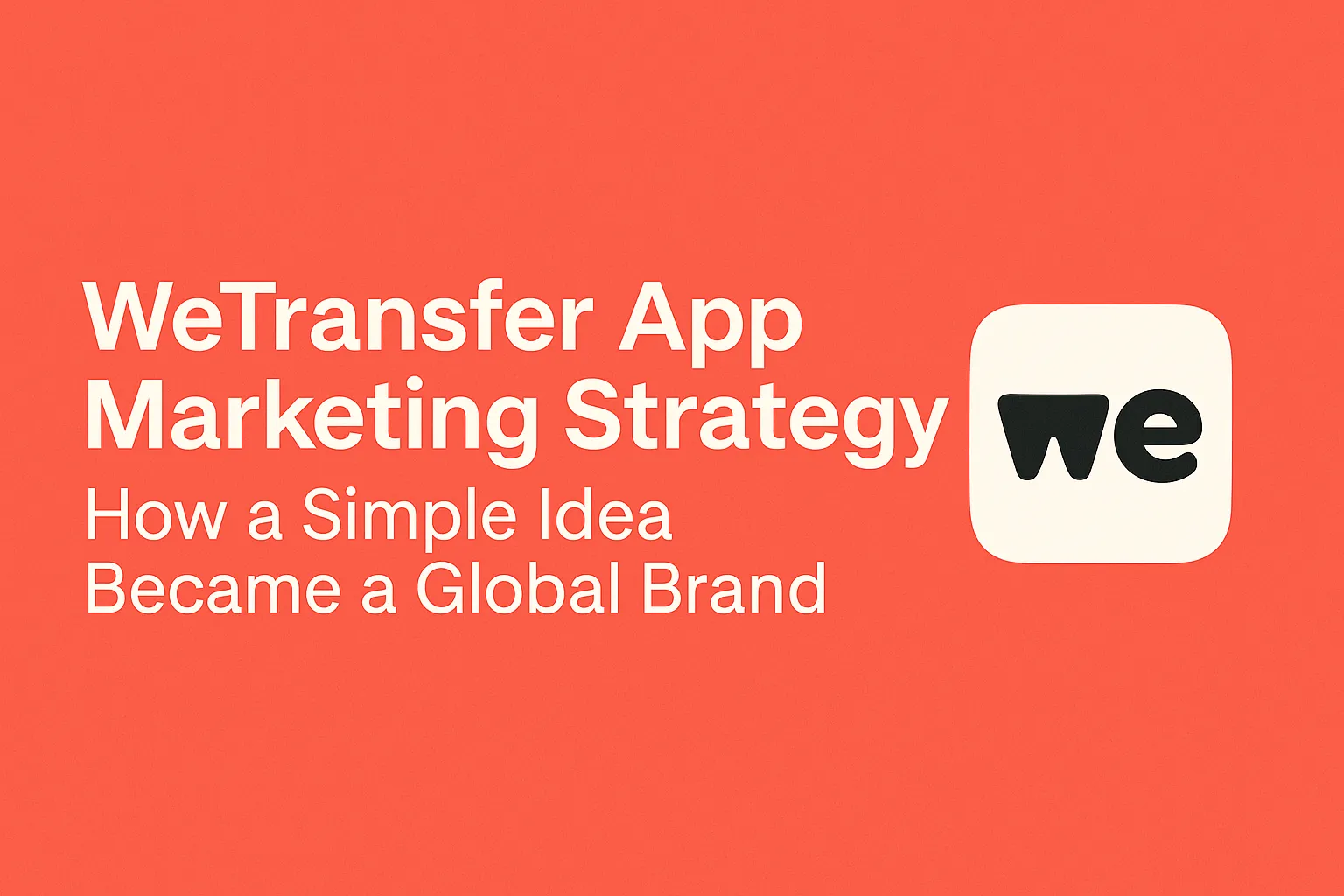 "WeTransfer App Marketing Strategy blog banner with red background, white bold headline, and WeTransfer logo"