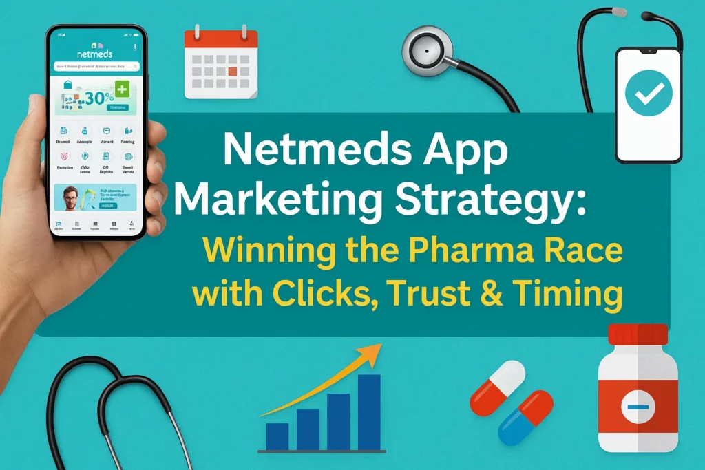 Promotional blog banner showing a hand holding the Netmeds app, surrounded by medical icons, bar chart, and text reading "Netmeds App Marketing Strategy: Winning the Pharma Race with Clicks, Trust & Timing".