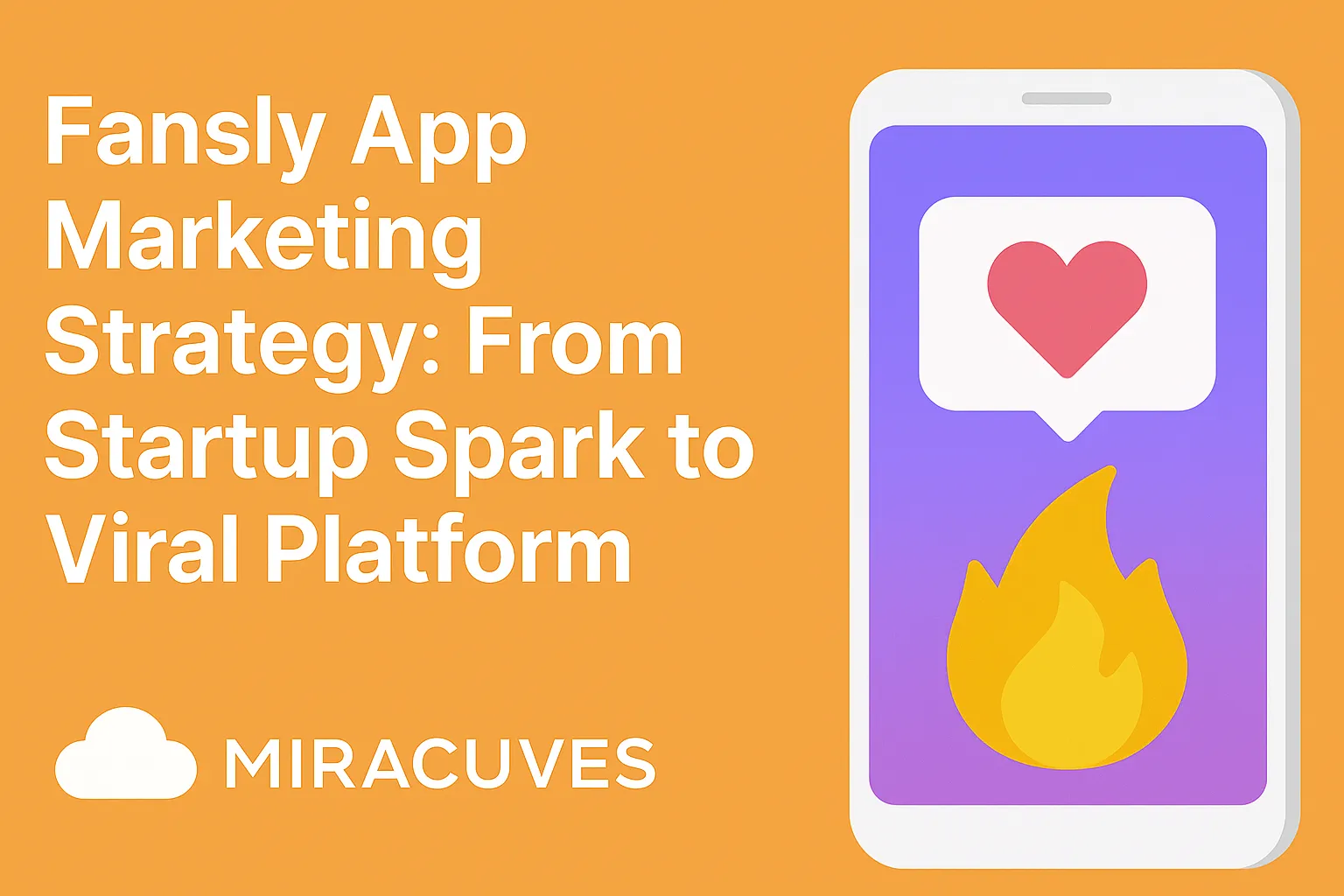 “Banner for Fansly App Marketing Strategy blog showing bold white title text on an orange background with a smartphone illustration featuring a heart and flame icon.”