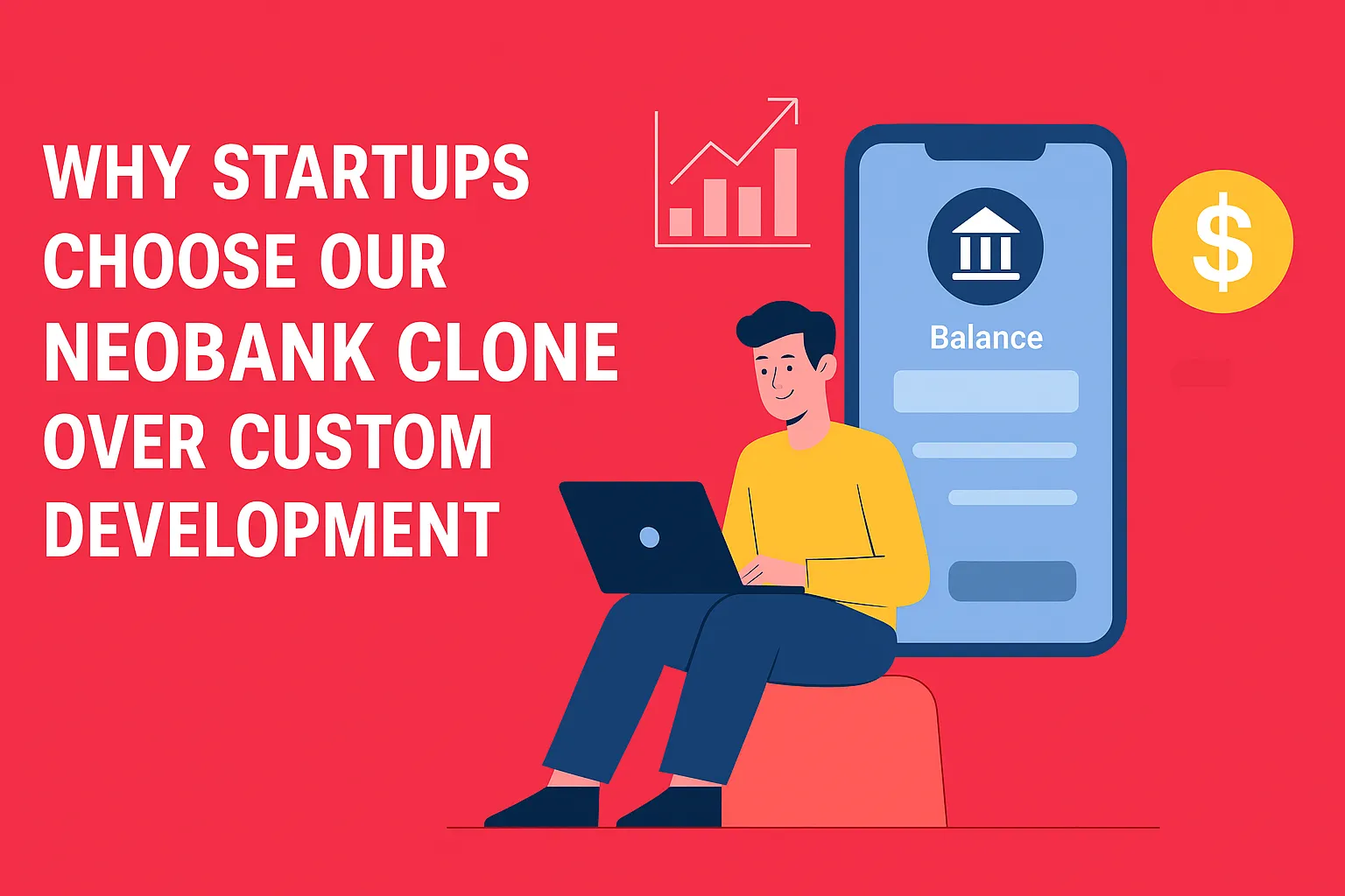 Illustrated banner showing a man using a laptop next to a smartphone banking interface and financial icons, representing NeoBank Clone vs Custom Development.