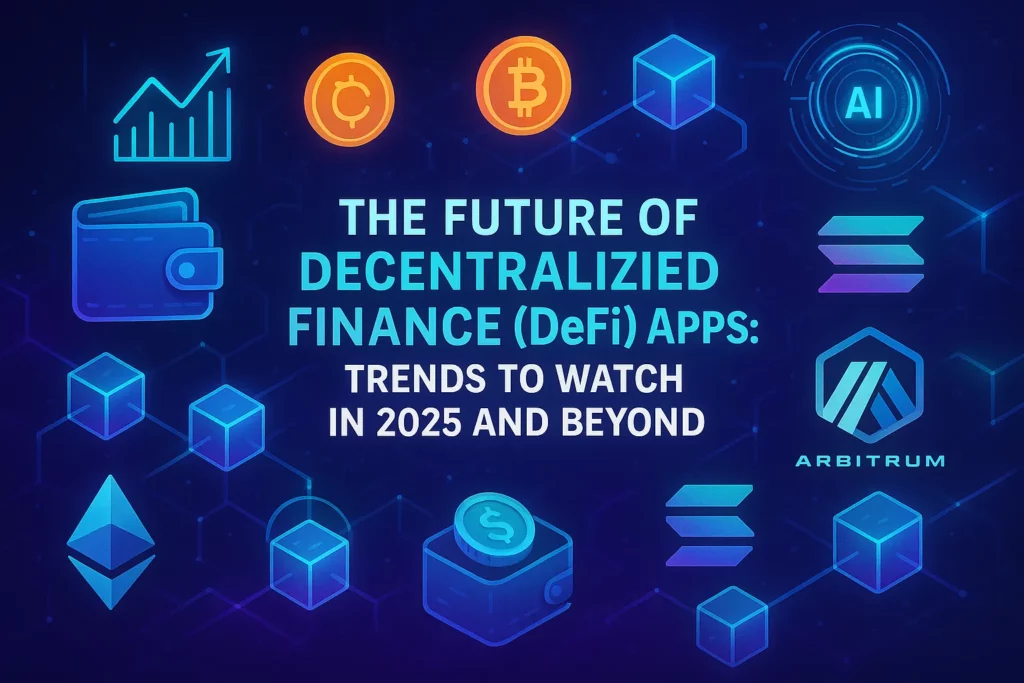 The Future of Decentralized Finance (DeFi) Apps