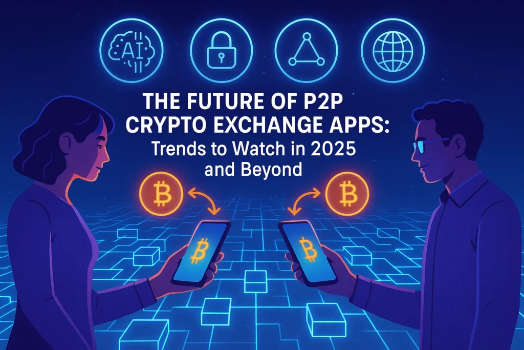 The Future of P2P Crypto Exchange Apps