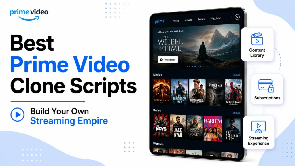 Best Prime Video clone scripts for building an OTT streaming platform with content library, subscriptions, and streaming features