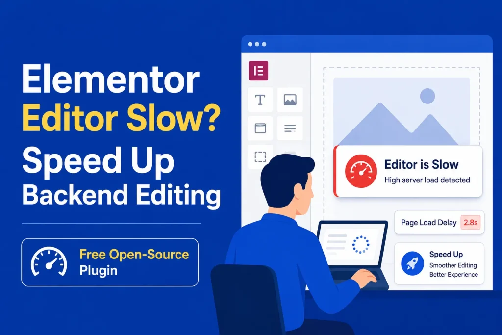 Elementor editor slow speed up backend editing with free open-source plugin illustration