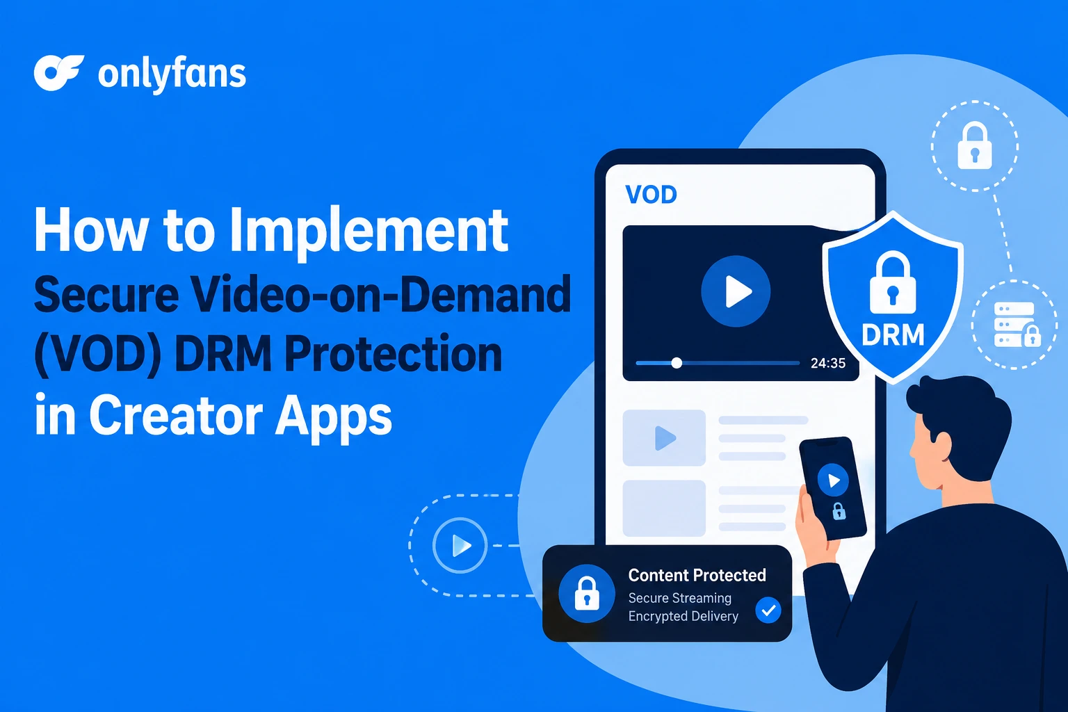 Secure video-on-demand DRM protection workflow for creator apps and subscription content platforms