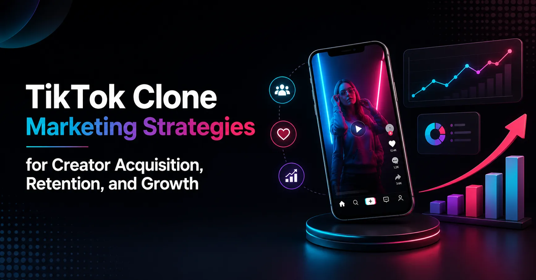 TikTok clone marketing strategies for creator acquisition, retention, and platform growth