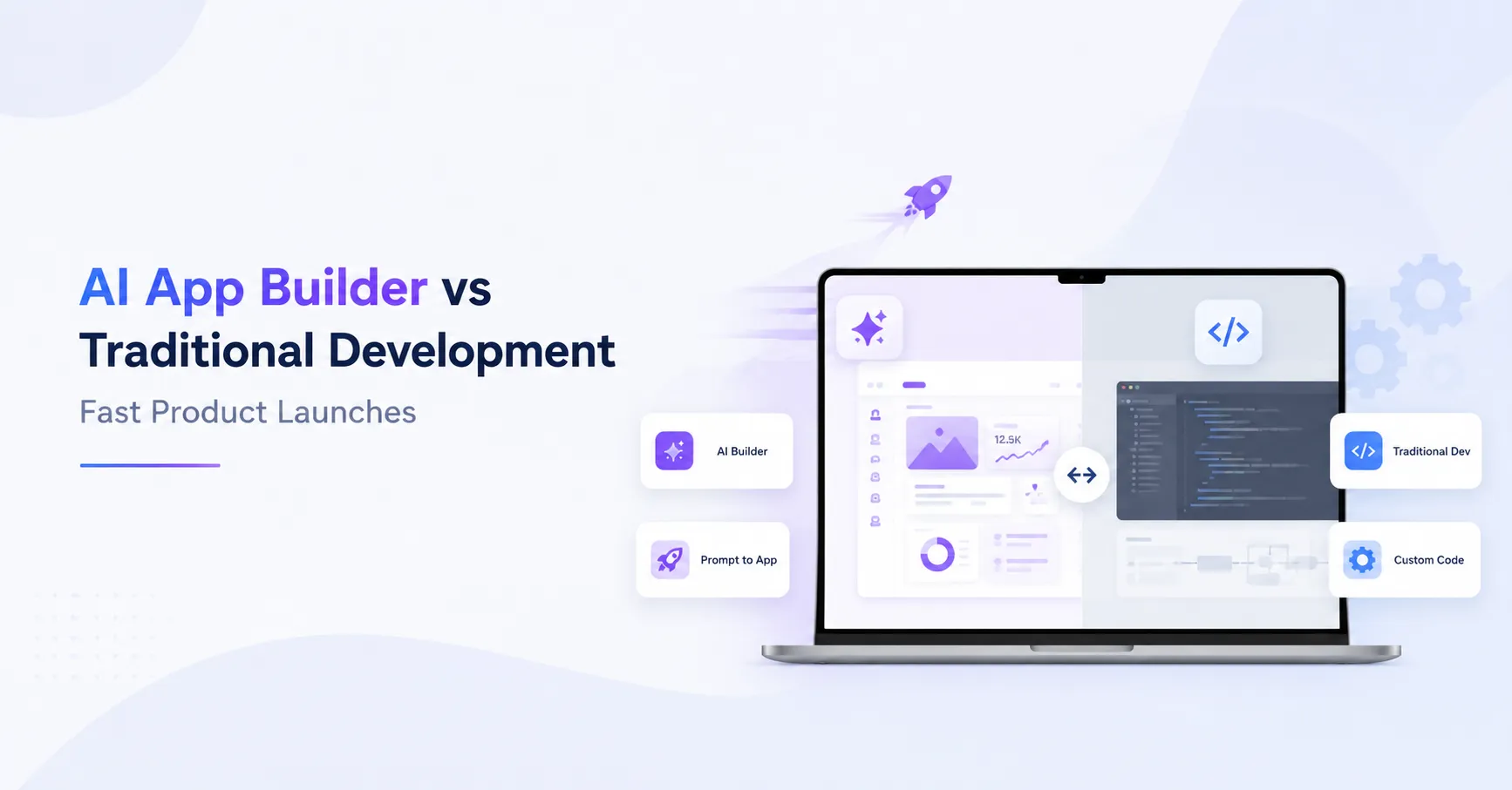 AI app builder vs traditional development comparison for fast product launches, prompt-based app creation, and custom coding