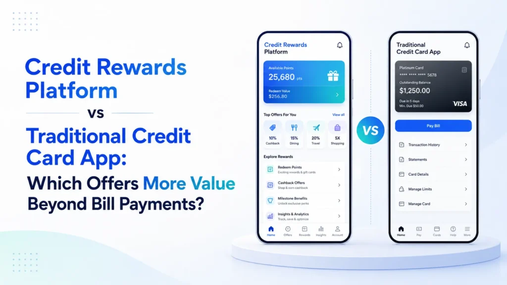 Credit rewards platform vs traditional credit card app showing rewards, cashback, offers, analytics, card management, and bill payment features