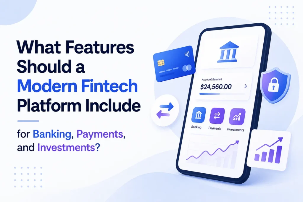 Modern fintech platform features for banking, payments, investments, account management, cards, security, and financial analytics