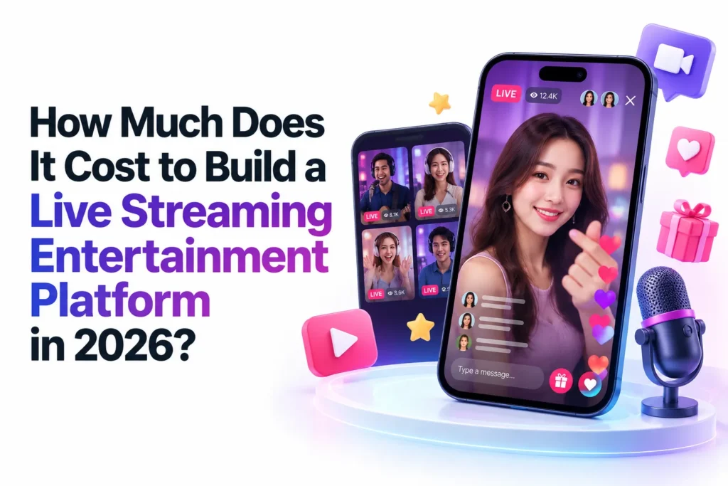 How much does it cost to build a live streaming entertainment platform in 2026 with live video, virtual gifts, and audience engagement features?